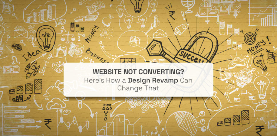 Website Not Converting? Here’s How a Design Revamp Can Change That