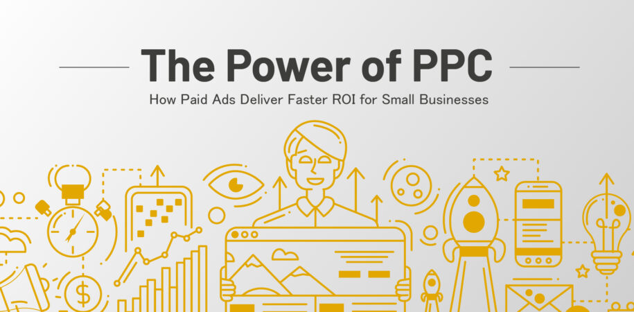 The Power of PPC: How Paid Ads Deliver Faster ROI for Small Businesses