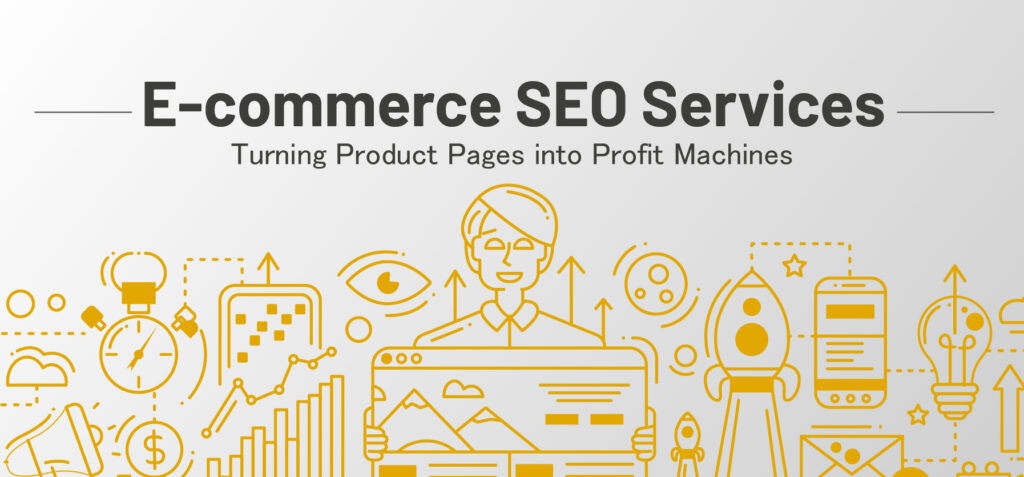 E-commerce SEO Service: Turning Product Pages into Profit Machine
