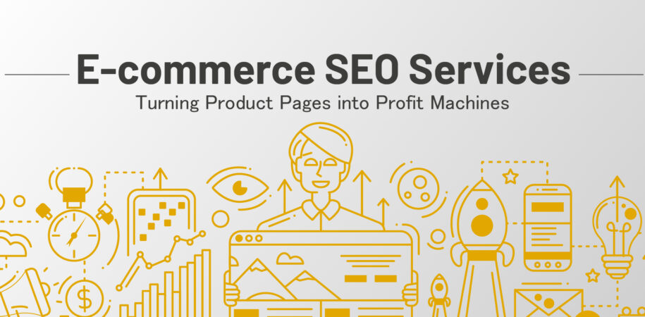 E-commerce SEO Services: Turning Product Pages into Profit Machine