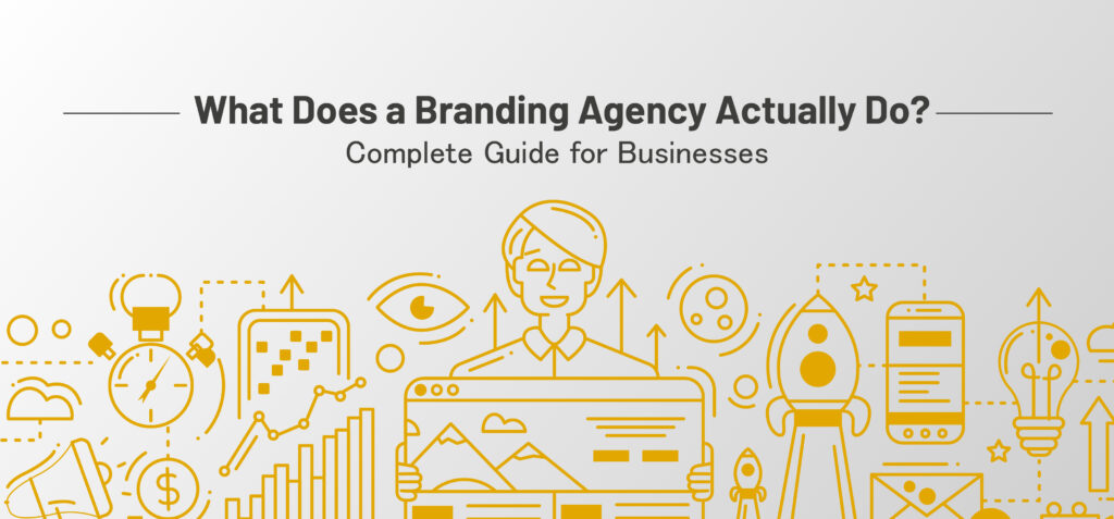 What Does a Branding Agency Actually Do? Complete Guide for Businesses