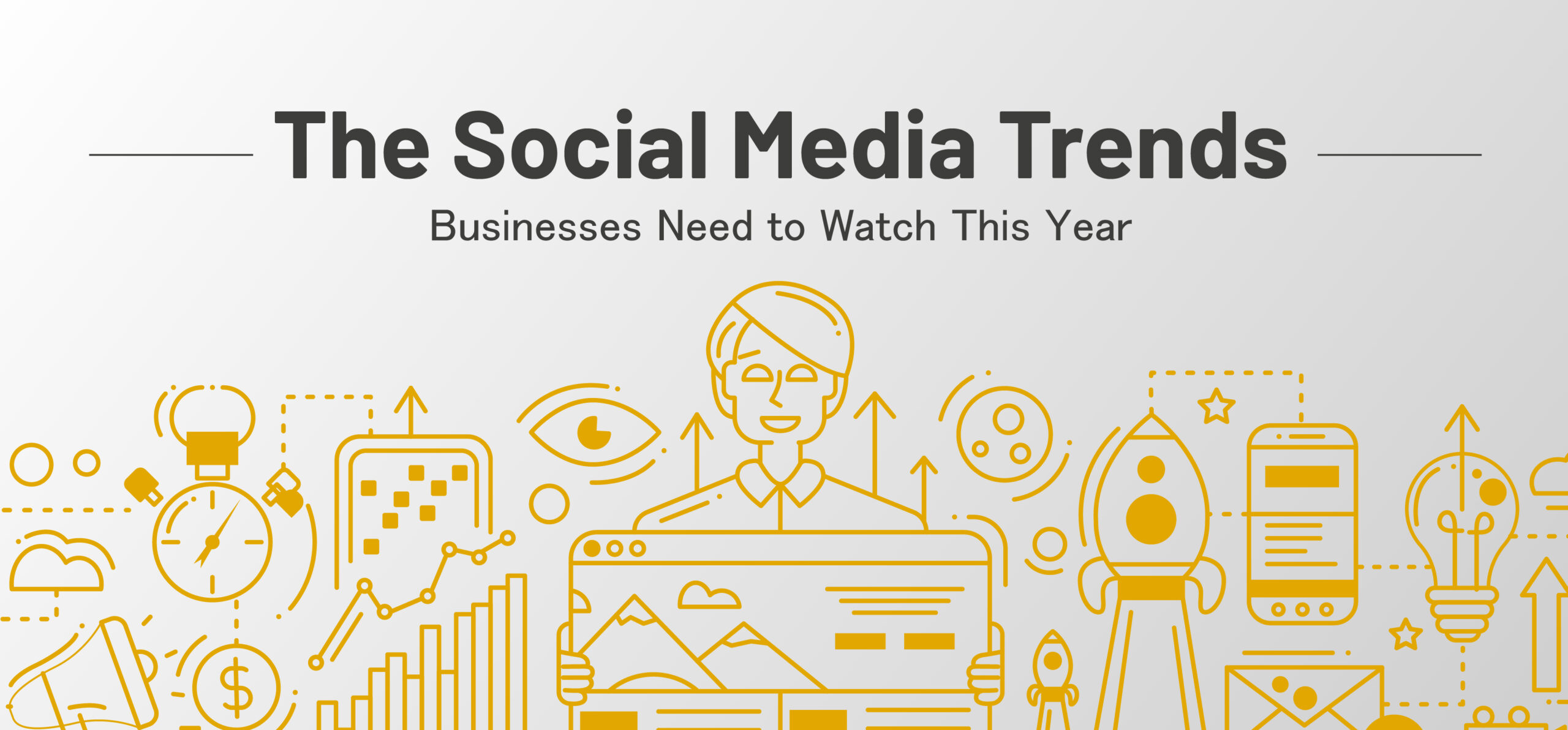 The Social Media Trends Businesses Need to Watch This Year