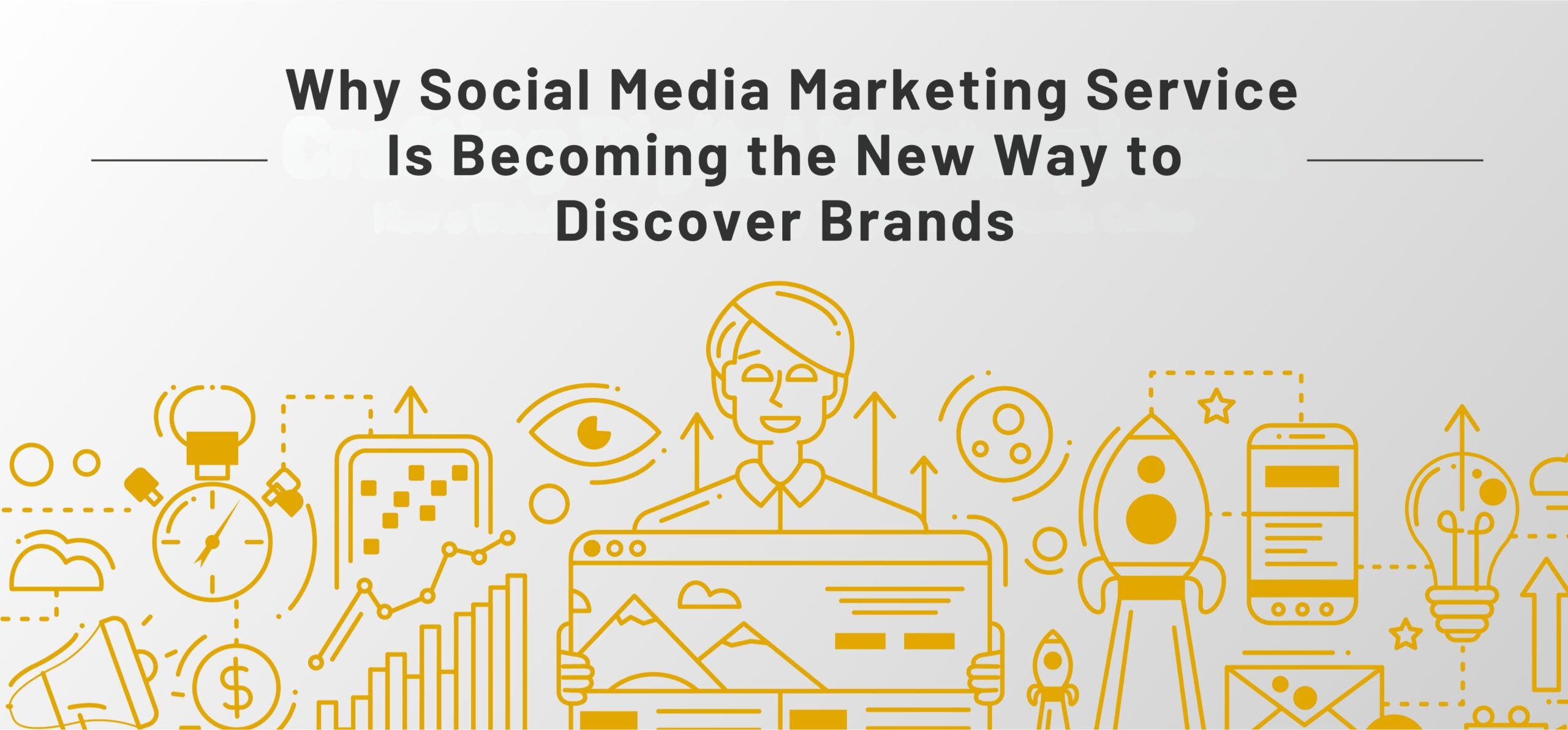 Why Social Media Marketing Service Is Becoming the New Way to Discover Brands